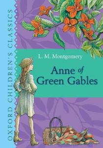 Anne Of Green Gables di L. M. Montgomery edito da Oxford University Press