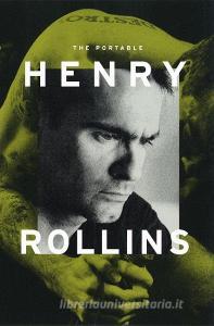 The Portable Henry Rollins di Henry Rollins edito da VILLARD