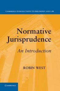 Normative Jurisprudence di Robin West edito da Cambridge University Press