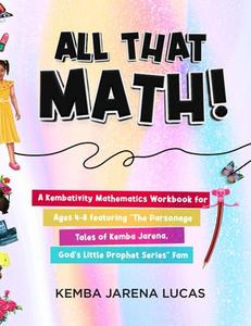 All That Math! di Kemba Jarena Lucas edito da Lulu.com