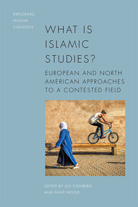 WHAT IS ISLAMIC STUDIES di STENBERG LEIF edito da EDINBURGH UNIVERSITY PRESS