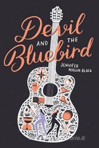 Devil and the Bluebird di Jennifer Mason-Black edito da Abrams