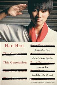 This Generation: Dispatches from China's Most Popular Literary Star (and Race Car Driver) di Han Han edito da Simon & Schuster