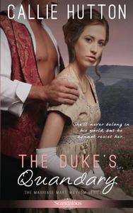 The Duke's Quandary di Callie Hutton edito da Createspace