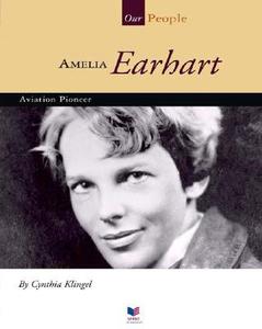 Amelia Earhart: Aviation Pioneer di Cynthia Fitterer Klingel edito da Child's World