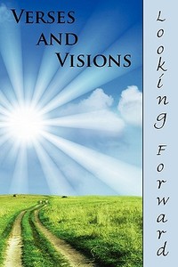Verses and Visions: Looking Forward edito da Eber & Wein Publishing