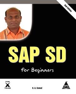 SAP SD for Beginners, 2nd Edition di K. A. Samad edito da ARIZONA BUSINESS ALLIANCE