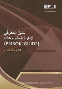 Al Dalil Al Maa'arify Lee Idarat Al Mashroo'aat (Pmbok Guide), Al Taabat Al Saadisa [a Guide to the Project Management B di Project Management Institute edito da PROJECT MGMT INST