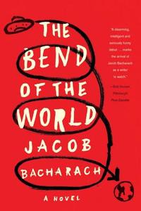 The Bend of the World di Jacob Bacharach edito da LIVERIGHT PUB CORP