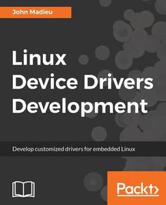 Linux Device Drivers Development di John Madieu edito da Packt Publishing