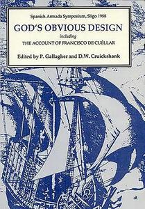 God`s Obvious Design - Spanish Armada Symposium, Sligo, 1988 including `The Account of Francisco de Cuéllar` di P. Gallagher edito da Tamesis Books