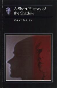 Short History Of The Shadow di Victor Stoichita edito da Reaktion Books