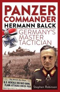 Panzer Commander Hermann Balck di Stephen Robinson edito da Exisle Publishing