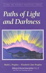 Paths of Light and Darkness di Mark L. Prophet, Elizabeth Clare Prophet edito da Summit University Press,U.S.
