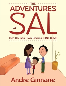 The Adventures of Sal - Two Homes, Two Rooms, One Love di Andre Ginnane edito da Yorkshire Publishing