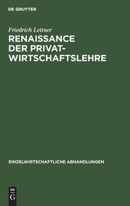 Renaissance Der Privatwirtschaftslehre di Friedrich Leitner edito da Walter de Gruyter