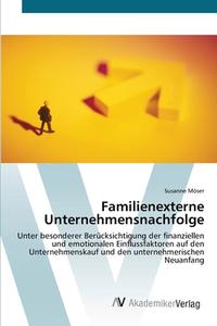 Familienexterne Unternehmensnachfolge di Susanne Möser edito da AV Akademikerverlag