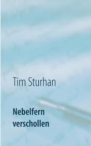 Nebelfern verschollen di Tim Sturhan edito da Books on Demand