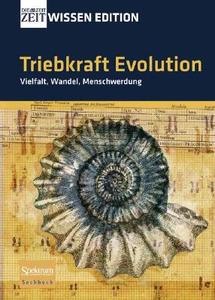 Triebkraft Evolution - Vielfalt, Wandel, Menschwerdung edito da Spektrum Akademischer Verlag