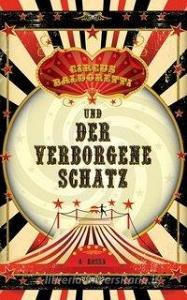 Circus Baldoretti und der verborgene Schatz di A. Rossa edito da A&A Publishing