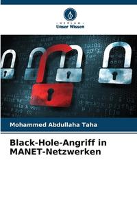 Black-Hole-Angriff in MANET-Netzwerken di Mohammed Abdullaha Taha edito da Verlag Unser Wissen