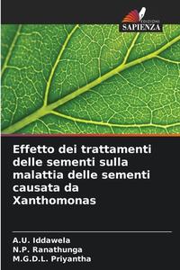 Effetto dei trattamenti delle sementi sulla malattia delle sementi causata da Xanthomonas di A. U. Iddawela, N. P. Ranathunga, M. G. D. L. Priyantha edito da Edizioni Sapienza