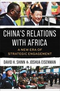 China's Relations With Africa di Joshua Eisenman, David H. Shinn edito da Columbia University Press