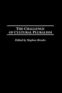 Challenge of Cultural Pluralism di Stephen Brooks edito da Praeger Publishers