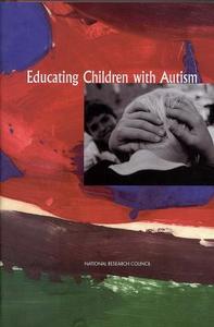 Educating Children with Autism di National Research Council, Division Of Behavioral And Social Scienc, Committee on Educational Interventions f edito da NATL ACADEMY PR