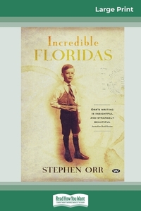 Incredible Floridas (16pt Large Print Edition) di Stephen Orr edito da ReadHowYouWant