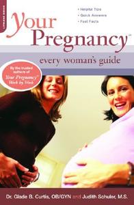 Your Pregnancy: Every Woman's Guide di Judith Schuler, Dr. Glade B. Curtis edito da Ingram Publisher Services Us