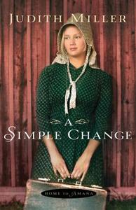 A Simple Change di Judith Miller edito da Baker Publishing Group