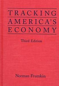 Tracking America's Economy di Norman Frumkin edito da M.E. Sharpe
