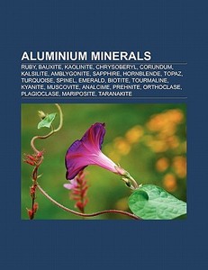 Aluminium minerals di Books Llc edito da Books LLC, Reference Series