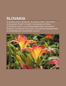Slovakia: Slovakialaiset Henkil T, Slova di L. Hde Wikipedia edito da Books LLC, Wiki Series