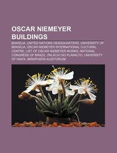 Oscar Niemeyer buildings di Source Wikipedia edito da Books LLC, Reference Series