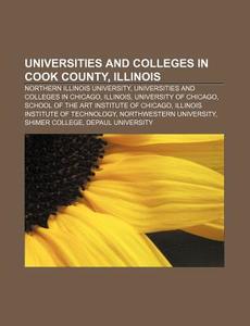 Northern Illinois University, Universities And Colleges In Chicago, Illinois di Source Wikipedia edito da General Books Llc