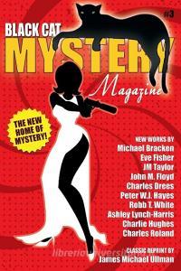 Black Cat Mystery Magazine #3 di Michael Bracken, John M. Floyd edito da Wildside Press