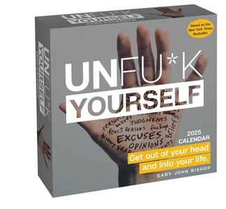 Unfu*k Yourself 2025 Day-to-Day Calendar di Gary John Bishop edito da Andrews McMeel Publishing