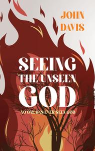Seeing the Unseen God di John Davis edito da CHRISTIAN FOCUS PUBN