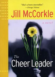 The Cheer Leader di Jill Mccorkle edito da ALGONQUIN BOOKS OF CHAPEL