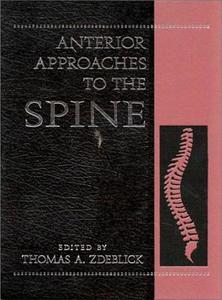 Anterior Approaches To The Spine di Thomas Zdeblick edito da Thieme Medical Publishers Inc
