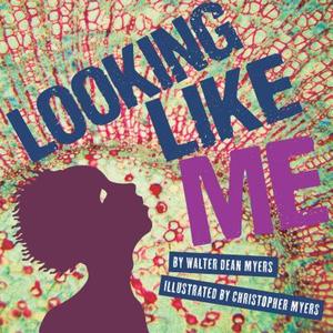 Looking Like Me di Walter Dean Myers edito da CAROLRHODA BOOKS