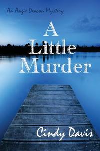 A Little Murder di Cindy Davis edito da ENIGMA BOOKS