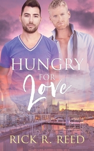 Hungry for Love di Rick R. Reed edito da NineStar Press, LLC
