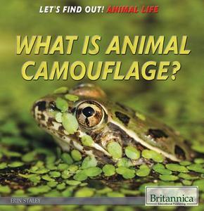 What Is Animal Camouflage? di Erin Staley edito da Rosen Education Service