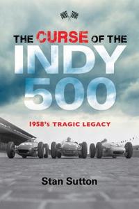 The Curse of the Indy 500 di Stan Sutton edito da Red Lightning Books