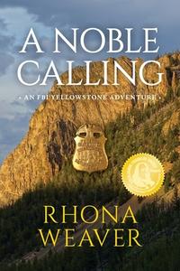 A Noble Calling di Rhona Weaver edito da BOOKBABY