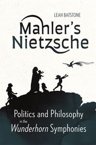 Mahler's Nietzsche di Leah Batstone edito da Boydell & Brewer Ltd