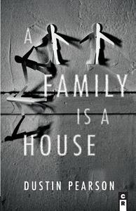 A Family is a House di Dustin Pearson edito da C&R Press